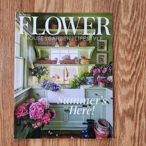 FLOWER House Garden Lifestyle Magazine May/June 2023 "Summer's Here!"